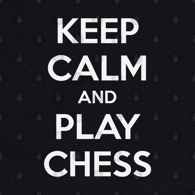 KEEP CALM AND PLAY CHESS by MsTake